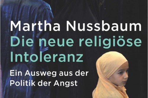 Zeiten der Angst. Martha Nussbaum über religiöse Intoleranz