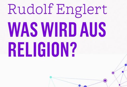 Was wird aus Religion? Was wird aus Theologie?