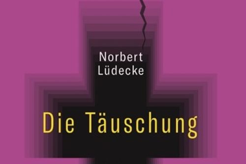 Die „Täuschung“ von Norbert Lüdecke