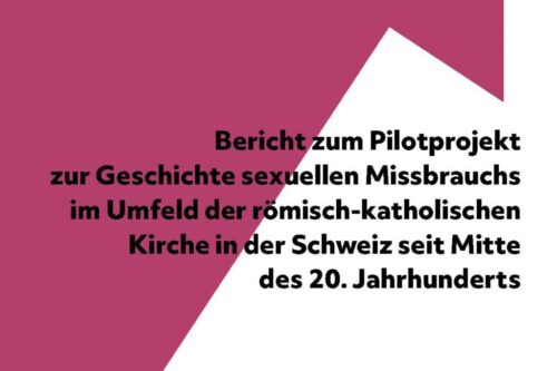Pilotstudie zur Geschichte des sexuellen Missbrauchs in der Schweiz