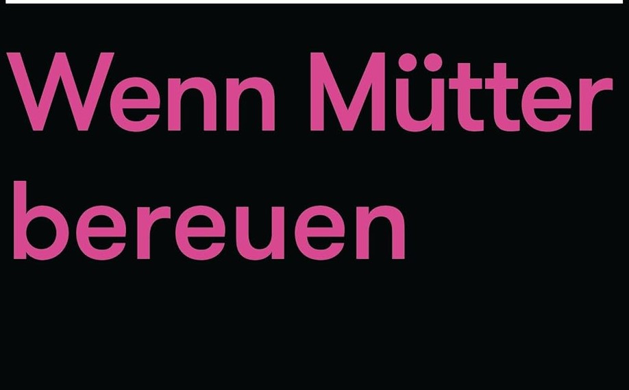 Wenn Mütter bereuen