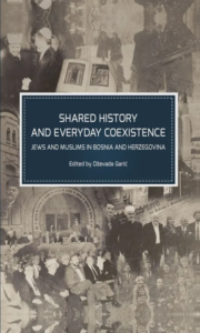 Cover des Buches Shared History and Everyday Coexistence: Jews and Muslims in Bosnia and Herzegovina, das Dževada Garić herausgegeben hat.